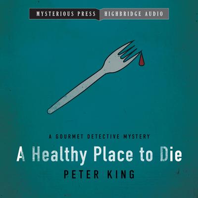 A Healthy Place to Die by Peter King audiobook