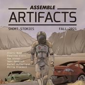Assemble Artifacts Short Story Magazine: Fall 2021 (Issue #1) by  Artifacts Magazine audiobook