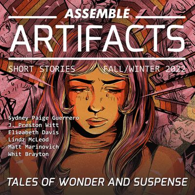 Assemble Artifacts Short Story Magazine: Fall 2022 (Issue #3) by Artifacts Magazine audiobook