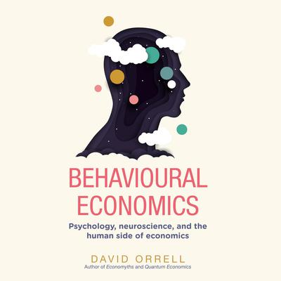 Behavioural Economics by David Orrell audiobook