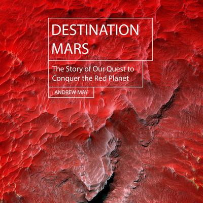 Destination Mars by Andrew May audiobook