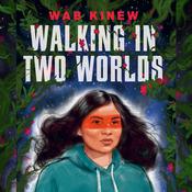 Walking in Two Worlds by  Wab Kinew audiobook