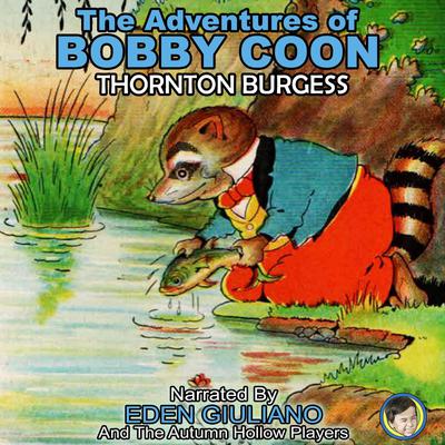 The Adventures of Bobby Coon by Thornton Burgess audiobook