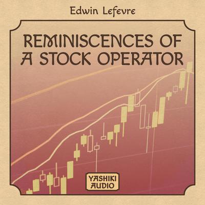 Reminiscences of a Stock Operator by Edwin Lefevre audiobook