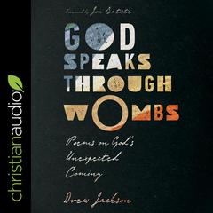 God Speaks Through Wombs by Drew Jackson audiobook
