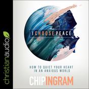 I Choose Peace by  Chip Ingram audiobook
