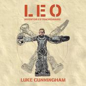 LEO, Inventor Extraordinaire by  Luke Cunningham audiobook