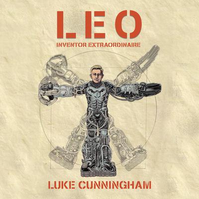 LEO, Inventor Extraordinaire by Luke Cunningham audiobook