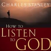 How to Listen to God by  Dr.  Charles F. Stanley audiobook