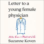 Letter to a Young Female Physician by  Suzanne Koven audiobook