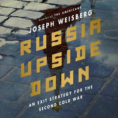 Russia Upside Down by Joseph Weisberg audiobook