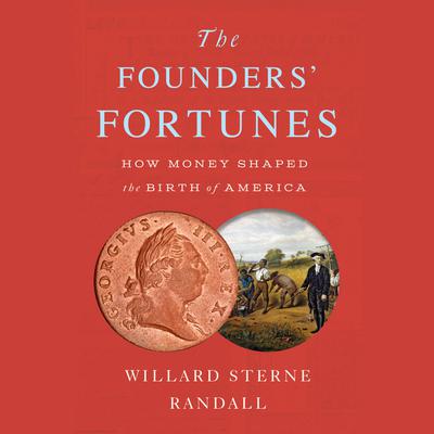 The Founders' Fortunes by Willard Sterne Randall audiobook