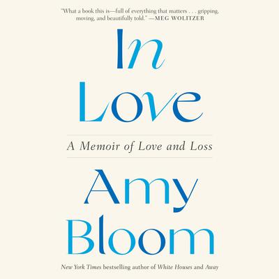 In Love by Amy Bloom audiobook