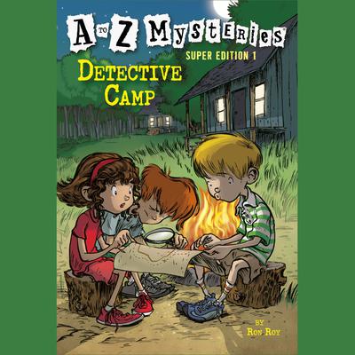 A to Z Mysteries Super Edition 1: Detective Camp by Ron Roy audiobook