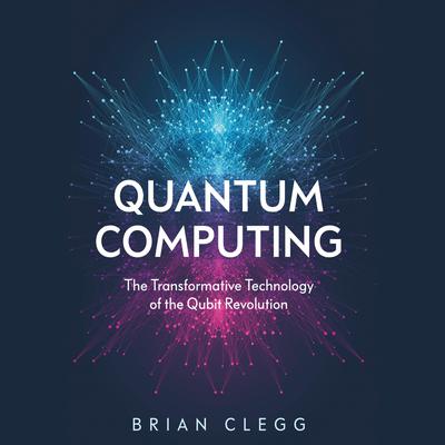 Quantum Computing by Brian Clegg audiobook