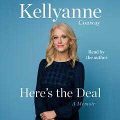 Here's the Deal by Kellyanne Conway audiobook