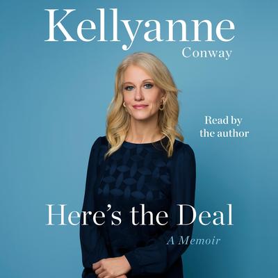 Here's the Deal by Kellyanne Conway audiobook