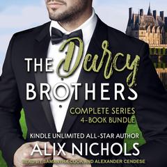 The Darcy Brothers Complete Series 4-Book Bundle Boxed Set by Alix Nichols audiobook