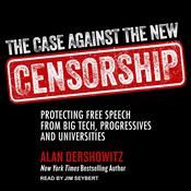 The Case Against the New Censorship by  Alan M. Dershowitz audiobook