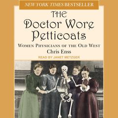 Doctor Wore Petticoats by Chris Enss audiobook