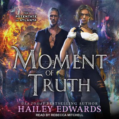 Moment of Truth by Hailey Edwards audiobook