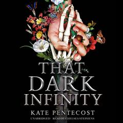 That Dark Infinity by Kate Pentecost audiobook
