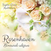 Rosenhaven. Binaural udgave by  Sophie Grace Meditations audiobook