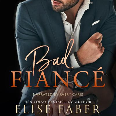 Bad Fiancé by Elise Faber audiobook