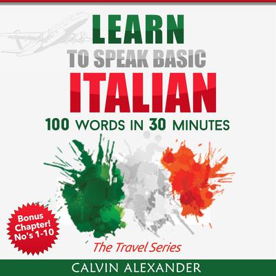 Learn To Speak Basic Italian by Calvin Alexander audiobook