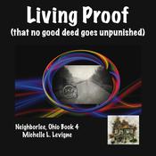 Living Proof (That No Good Deed Goes Unpunished) by  Michelle L. Levigne audiobook