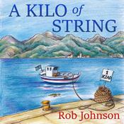 A Kilo of String by  Rob Johnson audiobook