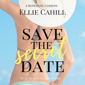 Save the Secret Date by  Ellie Cahill audiobook
