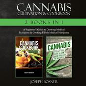 Cannabis Cultivation & Cookbook by  Joseph Bosner audiobook