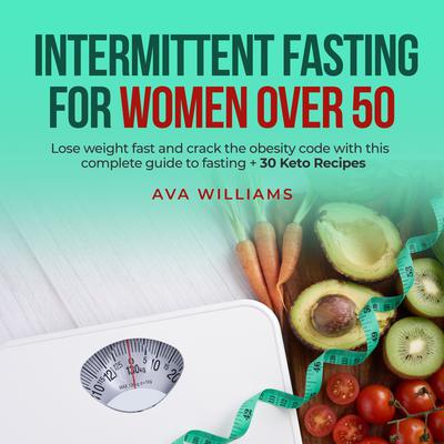 Intermittent Fasting for Women Over 50 by Ava Williams audiobook