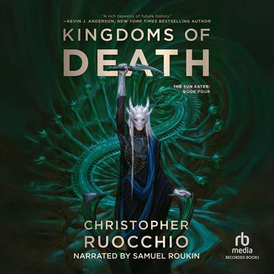 Kingdoms of Death by Christopher Ruocchio audiobook