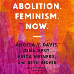 Abolition. Feminism. Now. by Angela Y. Davis audiobook
