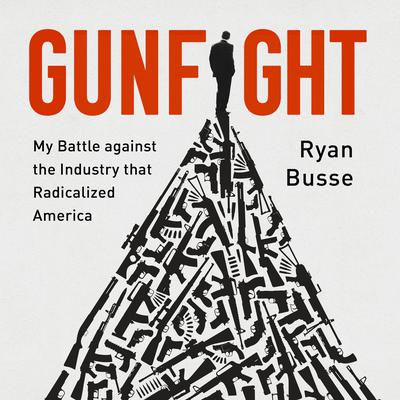 Gunfight by Ryan Busse audiobook