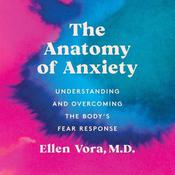 The Anatomy of Anxiety by  Ellen Vora audiobook