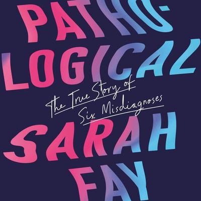 Pathological by Sarah Fay audiobook