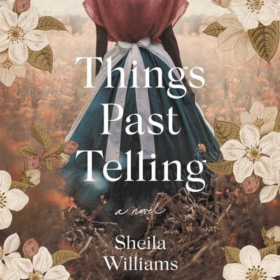 Things Past Telling by Sheila Williams audiobook