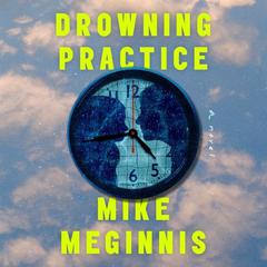 Drowning Practice by Mike Meginnis audiobook