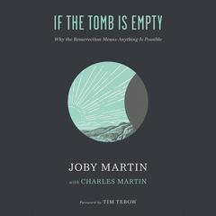 If the Tomb Is Empty by Joby Martin audiobook