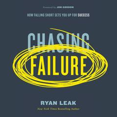 Chasing Failure by Ryan Leak audiobook