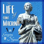 The Life of Saint Macrina by  St Gregory of Nyssa audiobook