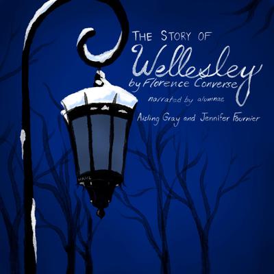 The Story of Wellesley by Florence Converse audiobook