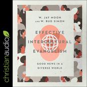 Effective Intercultural Evangelism by  W. Jay Moon audiobook