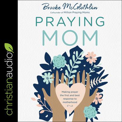 Praying Mom by Brooke McGlothlin audiobook
