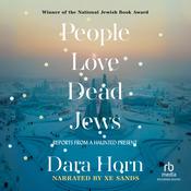 People Love Dead Jews by  Dara Horn audiobook