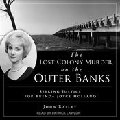 The Lost Colony Murder on the Outer Banks by  John Railey audiobook