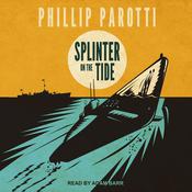 Splinter on the Tide by  Phillip Parotti audiobook
